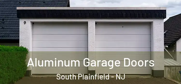  Aluminum Garage Doors South Plainfield - NJ