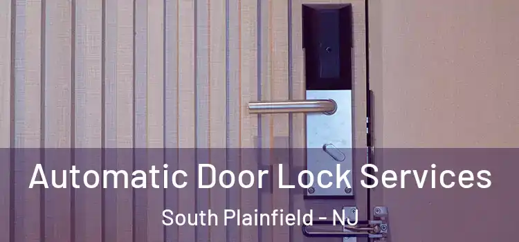  Automatic Door Lock Services South Plainfield - NJ