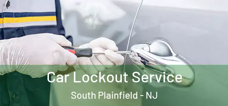 Car Lockout Service South Plainfield - NJ