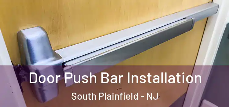 Door Push Bar Installation South Plainfield - NJ