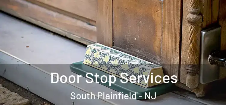 Door Stop Services South Plainfield - NJ