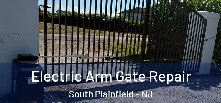 Electric Arm Gate Repair South Plainfield - NJ