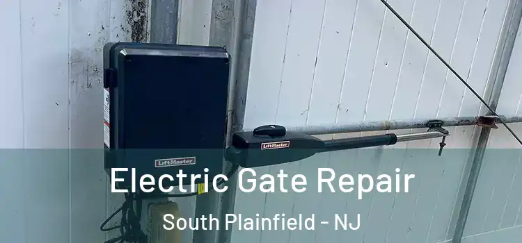 Electric Gate Repair South Plainfield - NJ