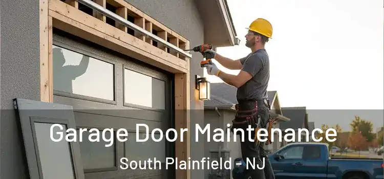 Garage Door Maintenance South Plainfield - NJ
