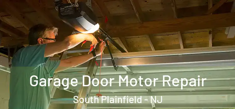 Garage Door Motor Repair South Plainfield - NJ