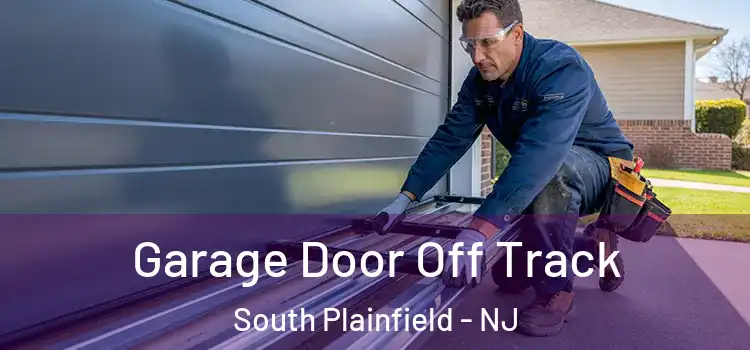  Garage Door Off Track South Plainfield - NJ