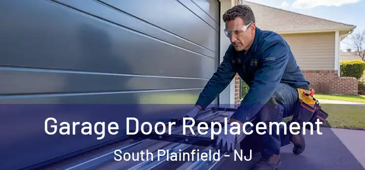 Garage Door Replacement South Plainfield - NJ