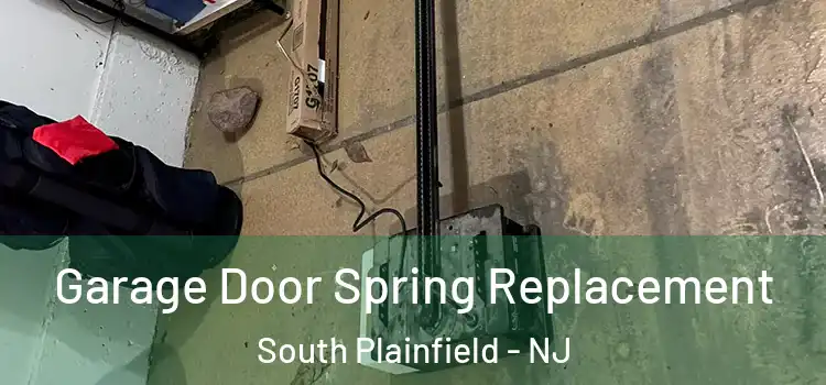  Garage Door Spring Replacement South Plainfield - NJ