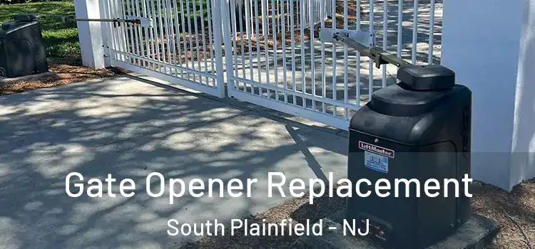Gate Opener Replacement South Plainfield - NJ