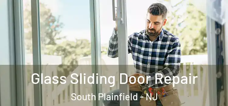 Glass Sliding Door Repair South Plainfield - NJ