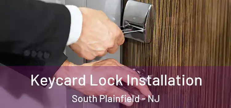 Keycard Lock Installation South Plainfield - NJ