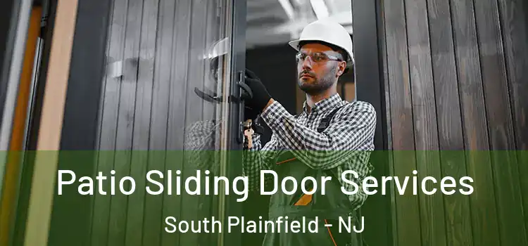 Patio Sliding Door Services South Plainfield - NJ