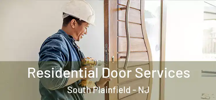 Residential Door Services South Plainfield - NJ