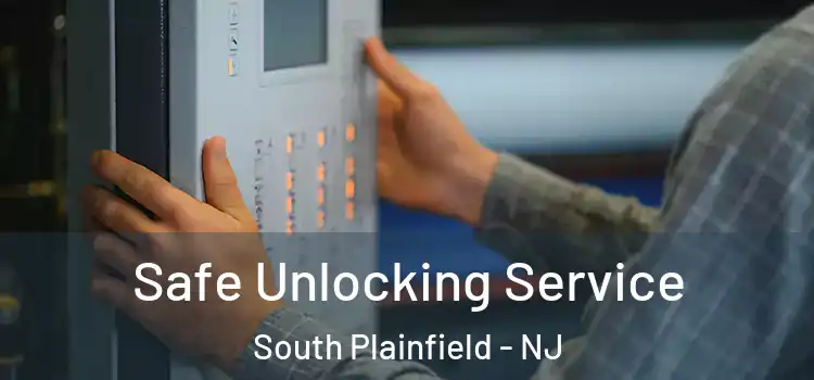 Safe Unlocking Service South Plainfield - NJ