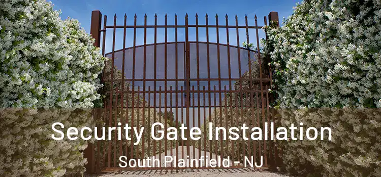  Security Gate Installation South Plainfield - NJ