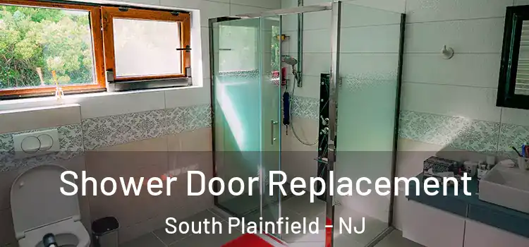 Shower Door Replacement South Plainfield - NJ