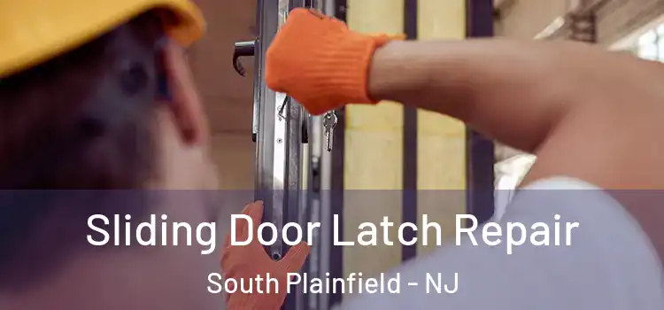Sliding Door Latch Repair South Plainfield - NJ